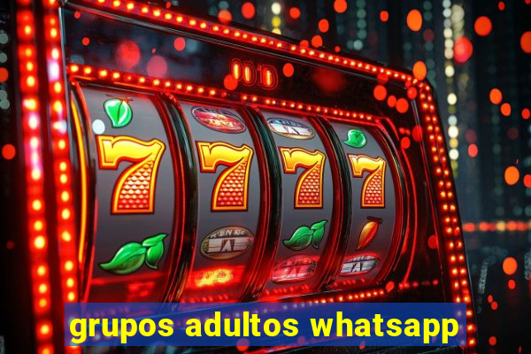 grupos adultos whatsapp